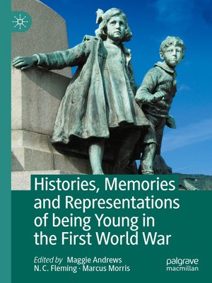 cover image of Histories, Memories and Representations of being Young in the First World War